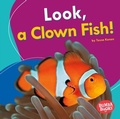 Cover: Look, a Clown Fish! - Lerner Publications Co ,U.S.