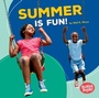 Cover: Summer Is Fun! - Lerner Publications Co ,U.S.
