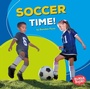 Cover: Soccer Time! - Lerner Publications Co ,U.S.