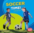 Cover: Soccer Time! - Lerner Publications Co ,U.S.