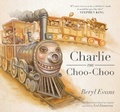 Cover: Charlie the Choo-Choo - Simon & Schuster Books for Young Readers
