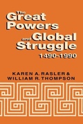 Cover: The Great Powers and Global Struggle, 1490-1990 - The University Press of Kentucky