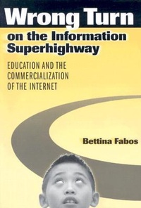 Abbildung von: Wrong Turn on the Information Superhighway - Teachers' College Press