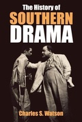 Cover: The History of Southern Drama - The University Press of Kentucky