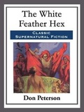 Cover: The White Feather Hex - Start Publishing LLC