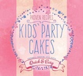 Cover: Kids' Party Cakes - Flame Tree Publishing