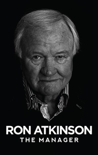 Enlarge image Cover: Ron Atkinson: The Manager - deCoubertin Books