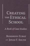 Cover: Creating the Ethical School - Teachers' College Press