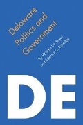 Cover: Delaware Politics and Government - University of Nebraska Press