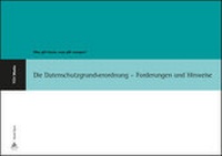Abbildung von: Die Datenschutzgrundverordnung - Forderungen und Hinweise - TÜV Media GmbH TÜV Rheinland Group