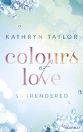Cover: Surrendered - Colours of Love - Bastei L&uuml;bbe