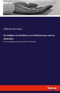 Cover: Die Religion im Verhaeltniss zum Welterkennen und zur Sittlichkeit - Hansebooks