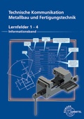 Cover: Technische Kommunikation Metallbau und Fertigungstechnik Lernfelder 1-4 - Europa-Lehrmittel