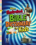 Cover: Holman Illustrated Bible Dictionary for Kids - Broadman & Holman Publishers