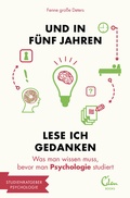 Cover: Und in f&uuml;nf Jahren lese ich Gedanken - Eden Books - ein Verlag der Edel Verlagsgruppe