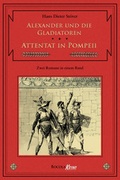 Cover: Alexander und die Gladiatoren / Attentat in Pompeii - Bocola Verlag