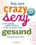 Cover: Crazy, sexy, gesund - Aurum in Kamphausen Media GmbH