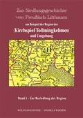 Cover: Zur Siedlungsgeschichte von Preu&szlig;isch Litthauen am Beispiel der Region des Kirchspiels Tollmingkehmen und Umgebung - PRUSSIA Gesellschaft