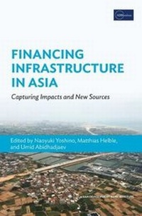 Enlarge image Cover: Financing Infrastructure in Asia and the Pacific - ASIAN DEVELOPMENT BANK INSTITUTE