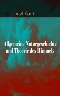 Abbildung von: Allgemeine Naturgeschichte und Theorie des Himmels - e-artnow
