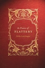 Cover: In Praise of Flattery - University of Nebraska Press