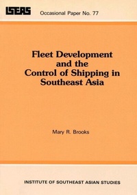 Enlarge image Cover: Fleet Development and the Control of Shipping in Southeast Asia - ISEAS Publishing
