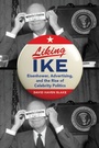 Cover: Liking Ike - OUP eBook