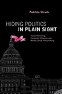 Cover: Hiding Politics in Plain Sight - OUP eBook