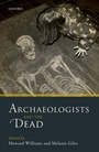 Cover: Archaeologists and the Dead - OUP eBook