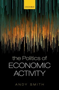 Enlarge image Cover: The Politics of Economic Activity - OUP eBook