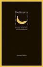 Cover: The Banana - University of Nebraska Press