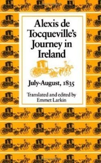 Abbildung von: Alexis De Tocqueville's Journey in Ireland, July-August, 1835 - The Catholic University of America Press