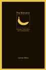 Cover: The Banana - University of Nebraska Press