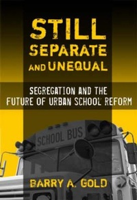 Abbildung von: Still Separate and Unequal - Teachers' College Press