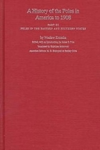 Abbildung von: A History of the Poles in America to 1908 Part III; the Poles in the Eastern and Southern United States - The Catholic University of America Press