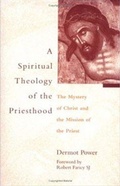 Cover: A Spiritual Theology of the Priesthood - The Catholic University of America Press