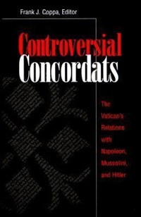 Enlarge image Cover: Controversial Concordats - The Catholic University of America Press