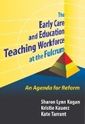 Cover: The Early Care and Education Teaching Workforce at the Fulcrum - Teachers' College Press