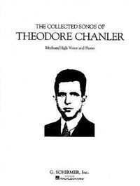 Abbildung von: The Collected Songs of Theodore Chanler - G Schirmer, Incorporated
