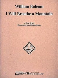Abbildung von: William Bolcom: I Will Breathe a Mountain: A Song Cycle from American Women Poets - Edward B. Marks Music Company