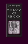 Cover: The Logic of Religion - The Catholic University of America Press