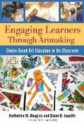 Cover: Engaging Learners Through Artmaking - Teachers' College Press