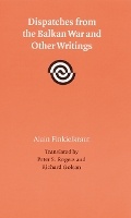 Cover: Dispatches from the Balkan War and Other Writings - University of Nebraska Press