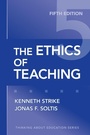 Cover: The Ethics of Teaching - Teachers' College Press