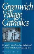 Cover: Greenwich Village Catholics - The Catholic University of America Press