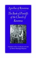 Cover: The Book of Pontiffs of the Church of Ravenna - The Catholic University of America Press