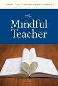 Cover: The Mindful Teacher - Teachers' College Press