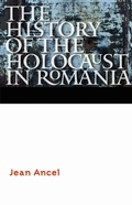 Cover: The History of the Holocaust in Romania - University of Nebraska Press