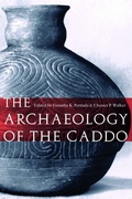 Cover: The Archaeology of the Caddo - University of Nebraska Press