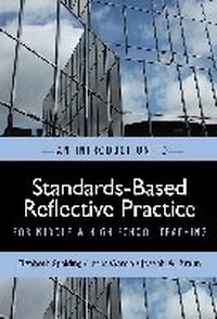 Enlarge image Cover: An INTRODUCTION to STANDARDS-BASED REFLECTIVE PRACTICE for MIDDLE and HIGH SCHOOL TEACHING - Teachers' College Press